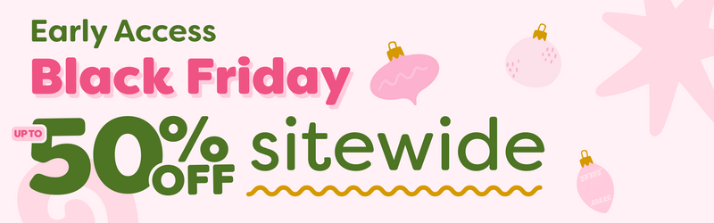 Early Access Black Friday: up to 50% off sitewide.