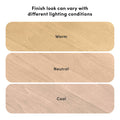 Wood finish swatches labeled Warm, Neutral, Cool demonstrating how finish appearance changes under different lighting conditions