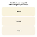 Paint color swatches labeled "Warm," "Neutral," and "Cool" with rounded beige sample panels and heading "Finish look can vary with different lighting conditions," illustrating how lighting affects paint finish and color tone