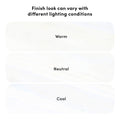 Graphic showing how lighting conditions affect product finish: three white sample swatches labeled Warm, Neutral, Cool illustrating finish look variations under different color temperatures.